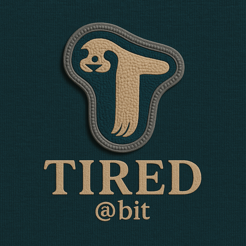 Tired @Bit